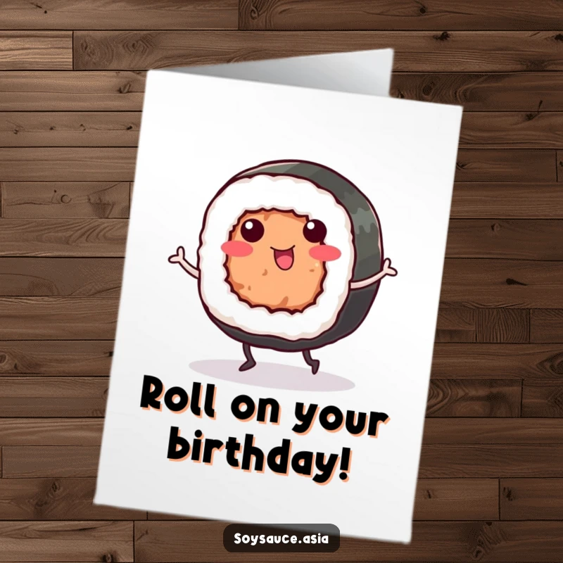 Funny Free Printable Birthday Card: Smiling sushi roll dances with tiny legs, a downloadable birthday treat.